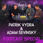 Obrázek epizody Patrik Vydra & Adam Ševínský | FOOTCAST Speciál #159