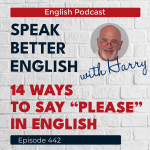 Obrázek epizody Speak Better English with Harry | Episode 442