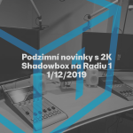 Obrázek epizody Shadowbox @ Radio 1 01/12/2019: Novinky z nového studia