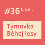 Obrázek epizody #36 Týmovka Běhej lesy: Doporučujeme. Ale připrav se!