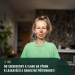 Obrázek epizody #80 Pavla Hochmanová: Meditací od sebekritiky a tlaku na výkon k laskavější a radostné přítomnosti