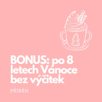 Obrázek epizody BONUS: po 8 letech Vánoce bez výčitek