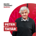 Obrázek epizody Líder Nežnej revolúcie Peter Tatár: Musíme sa postaviť. Kto sa bude báť, bude ruský otrok