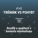 Obrázek epizody Můj názor na "Trénink vs pohyb" | 143