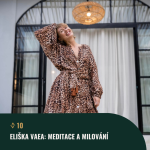 Obrázek epizody #10 Eliška Vaea: Meditace a milování