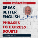 Obrázek epizody Speak Better English with Harry | Episode 420