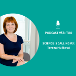 Obrázek epizody Podcast VŠB-TUO #3 - Science is calling - Tereza Mučková