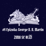 Obrázek epizody #1 Epizoda: George R. R. Martin – Muž, který stvořil Západozemí | Zima se blíží