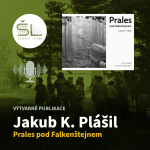 Obrázek epizody „Prales pod Falkenštejnem“ – Jakub K. Plášil
