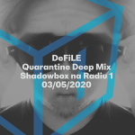 Obrázek epizody Shadowbox @ Radio 1 03/05/2020: DeFiLE - Quarantine Deep Mix