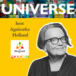 Obrázek epizody Universe #18: Režisérka Agnieszka Holland o přípravě nového filmu, riziku celosvětového konfliktu a naději pro lidstvo