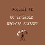 Obrázek epizody Respektúči #2 (Co nechceš ve škole slyšet.)