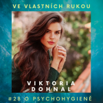 Obrázek epizody #28 Viktoria Dohnal o psychohygieně, panickém ataku a antidepresivech