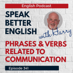 Obrázek epizody Speak Better English with Harry | Episode 341