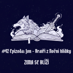 Obrázek epizody #42 Epizoda: Jon – Bratři z Noční hlídky | Zima se blíží