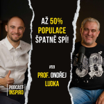 Obrázek epizody Jak zlepšit spánek? PROČ se nám špatně spí a jak to změnit vysvětluje prof. Ondřej Ludka | Inspiro