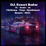 Obrázek epizody DJ. Ernest Bodor - FL Chillstep Trap Synthwave Remix 2021