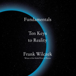 Obrázek epizody ⚛️ Frank Wilczek: Fundamentals (Ten Keys to Reality)