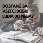 Obrázek epizody Dostanú sa všetci dobrí ľudia do neba?