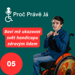 Obrázek epizody 05 - "Vítej v mém světě" aneb exponování zdravých lidí do světa lidí s handicapem