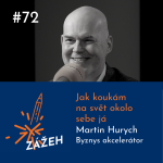 Obrázek epizody 72: Martin Hurych | Jak koukám na svět okolo sebe já