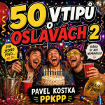 Obrázek epizody 50 vtipů o oslavách 2 - Pavel Kostka – PPKPP