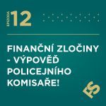 Obrázek epizody 12 - Finanční ZLOČINY - výpověď policejního komisaře!