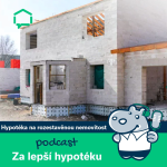 Obrázek epizody 81. Hypotéka na rozestavěnou nemovitost – jak ji získat?