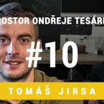 Obrázek epizody Prostor Ondřeje Tesárka #10 - Tomáš Jirsa