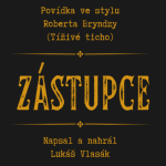 Obrázek epizody Ep. 9,5: Zástupce. Povídka ve stylu Roberta Bryndzy (Tíživé ticho)