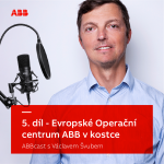 Obrázek epizody ABBcast 5. díl — Evropské Operační centrum ABB v kostce