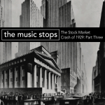 Obrázek epizody The Stock Market Crash of 1929 – Part 3: The Music Stops