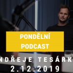 Obrázek epizody Pondělní podcast Ondřeje Tesárka 2.12.2019