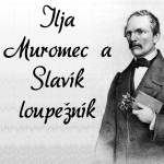 Obrázek epizody Ilja Muromec a Slavík loupežník (Karel Jaromír Erben)