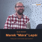 Obrázek epizody Marek „Mára“ Lepší – Blue Rocket: Nikdy jsem neměl ambici být muzikant