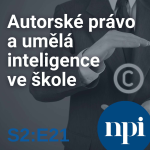 Obrázek epizody Autorské právo a umělá inteligence ve škole | S2:E21