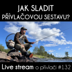 Obrázek epizody Přívlač Live #132 - Zákonitosti a pravidla jak a také proč sladit přívlačovou sestavu