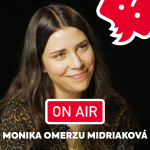 Obrázek epizody Monika Omerzu Midriaková ON AIR: „Inspirují mě LCD Soundsystem i argentinské telenovely."