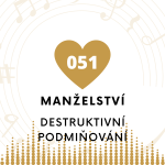 Obrázek epizody 051 Manželství - destruktivní podmiňování