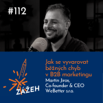 Obrázek epizody 112: Martin Jiras | Jak se vyvarovat běžných chyb v B2B marketingu