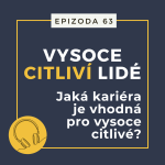 Obrázek epizody Ep. 63: Jaká kariéra je vhodná pro vysoce citlivé?
