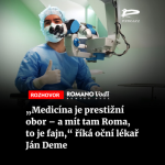 Obrázek epizody Čteme Romea.cz: „Medicína je prestižní obor – a mít tam Roma, to je fajn,“ říká oční lékař Ján Deme