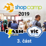 Obrázek epizody Podcast #06-3: ShopCamp - e-commerce konference 2019 - rozhovory (3. část)