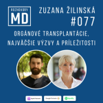 Obrázek epizody #077 Zuzana Žilinská - Orgánové transplantácie, najväčšie výzvy a príležitosti