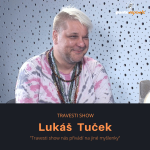 Obrázek epizody Lukáš Tuček – Maya Postl: Travesti show nás přivádí na jiné myšlenky