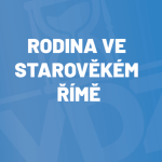 Obrázek epizody Rodina ve starověkém Římě - děti, manželství, stáří, smrt# Tereza Antošovská Ph.D# Ukázka z Herohero