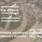 Obrázek epizody PŘÍBĚHY ODVÁŽNÝCH PROJEKTŮ #dřevo v extrému#23