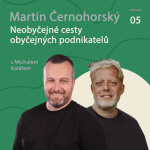 Obrázek epizody Martin Černohorský - podnikatel a průvodce | Nejen o svobodné firmě a spolutvoření