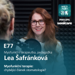 Obrázek epizody E77: Myofunkční terapie: chybějící článek stomatologie s Leou Šafránkovou