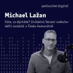 Obrázek epizody Michael Lažan: Víte, co dýcháte? Unikátní Senzor vzduchu měří ovzduší v Česku komunitně